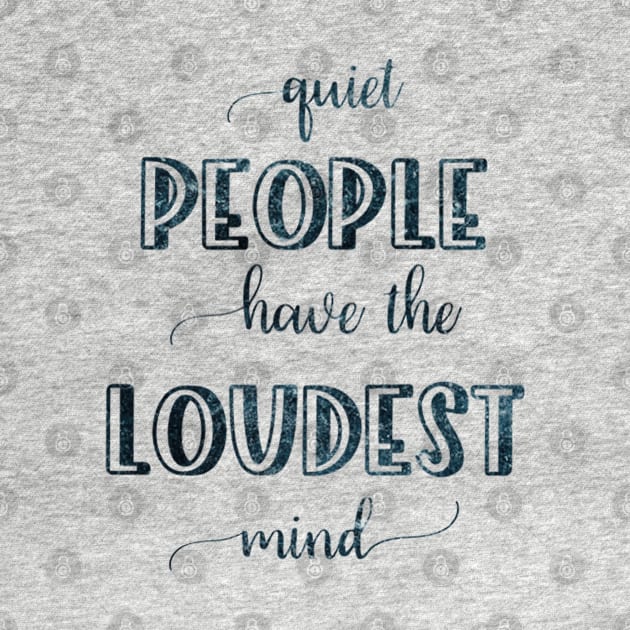 Quiet people have loudest mind by BoogieCreates